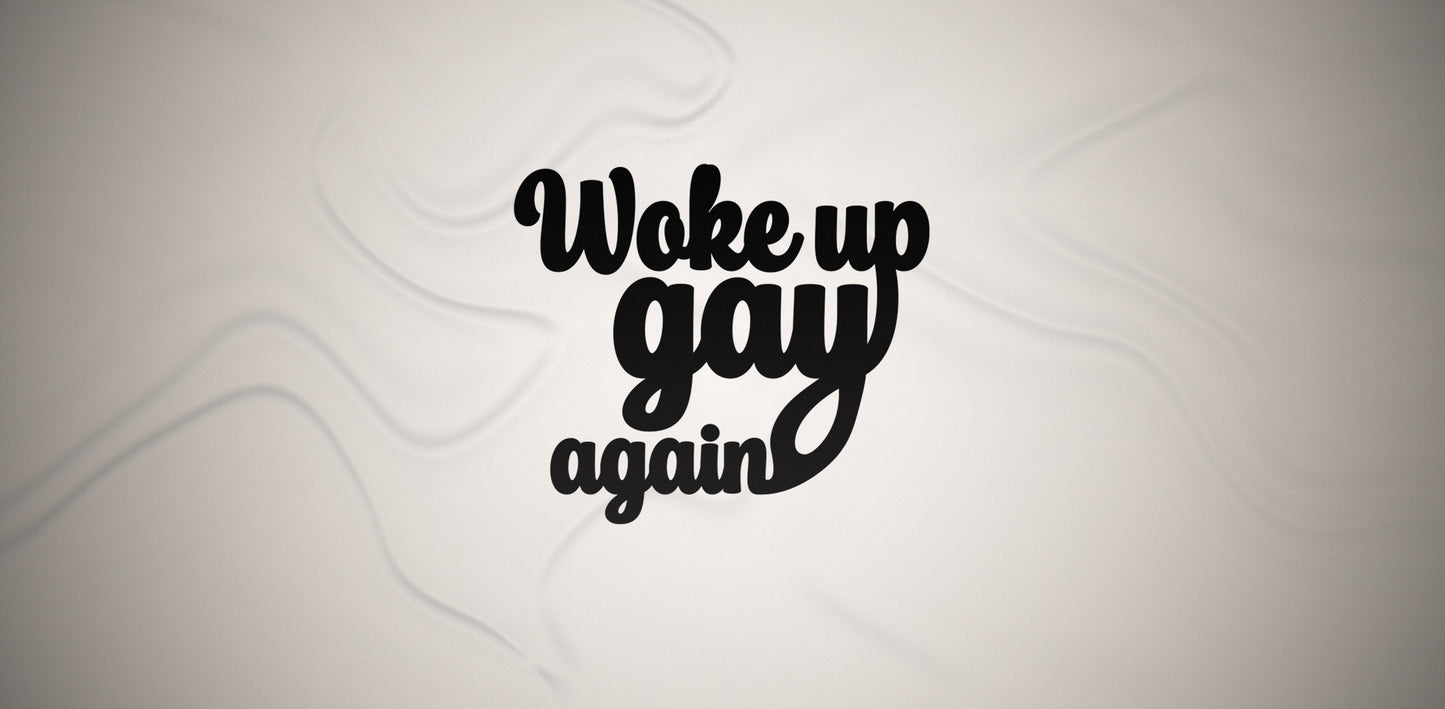 Woke Up Gay Wallsticker