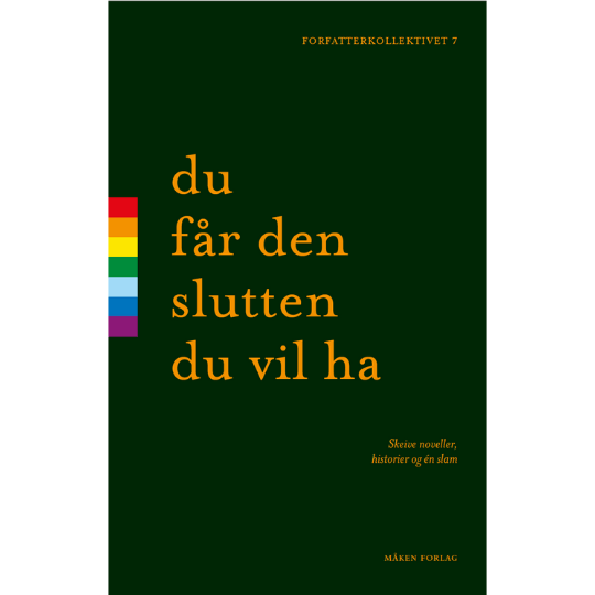 Du får den slutten du vil ha – Forfatterkollektivet 7