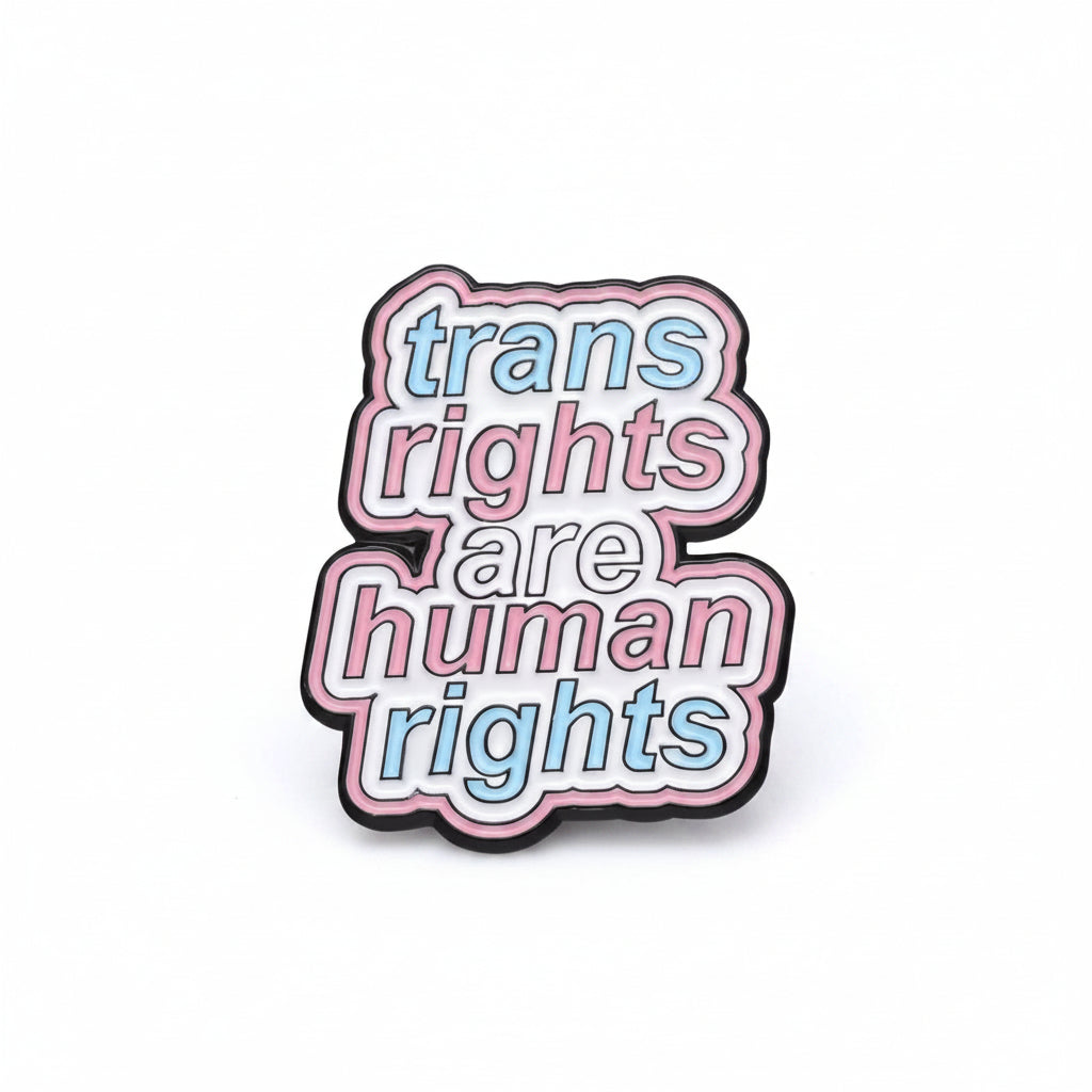 Trans Rights Are Human Rights Pride Pin