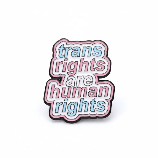 Trans Rights Are Human Rights Pride Pin